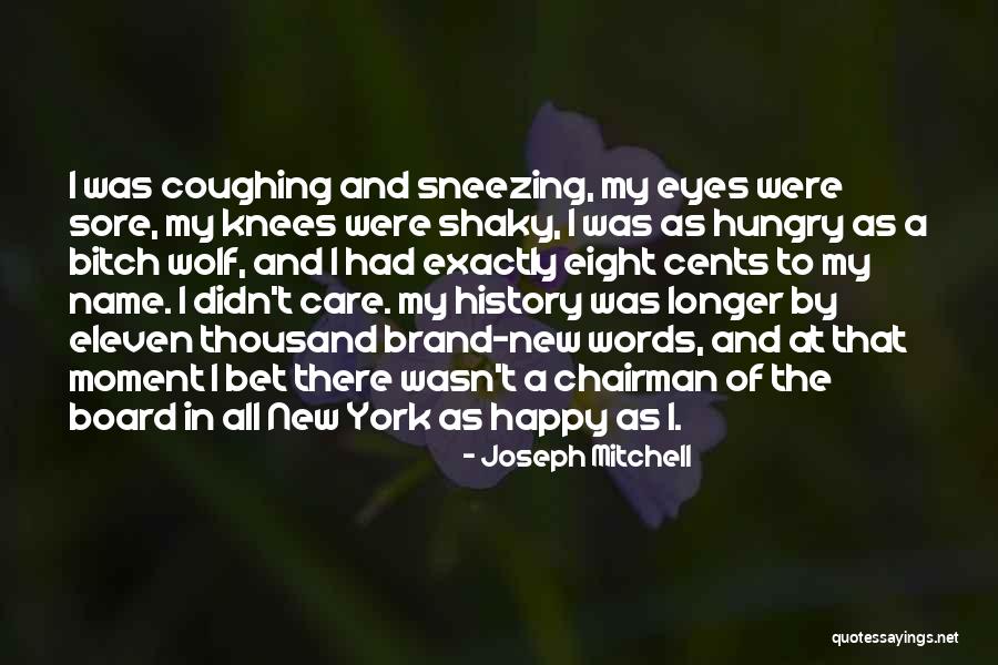 Happiness In My Eyes Quotes By Joseph Mitchell Happiness In My Eyes Quotes By Joseph Mitchell