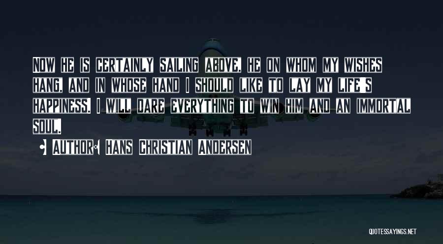 Happiness In My Hand Quotes By Hans Christian Andersen