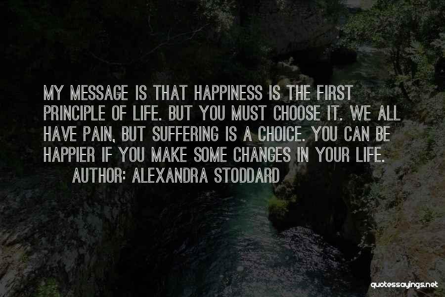 Happiness In My Life Quotes By Alexandra Stoddard