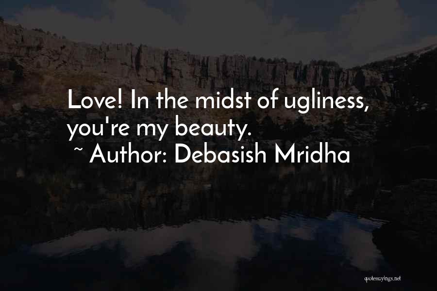 Happiness In My Life Quotes By Debasish Mridha