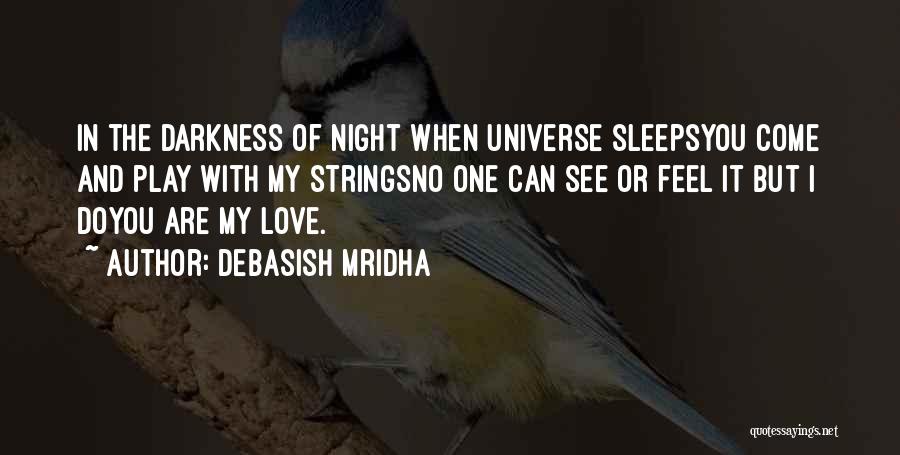 Happiness In My Life Quotes By Debasish Mridha