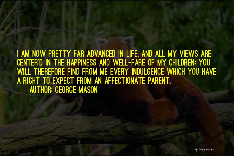 Happiness In My Life Quotes By George Mason