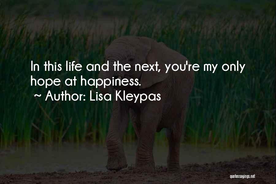 Happiness In My Life Quotes By Lisa Kleypas