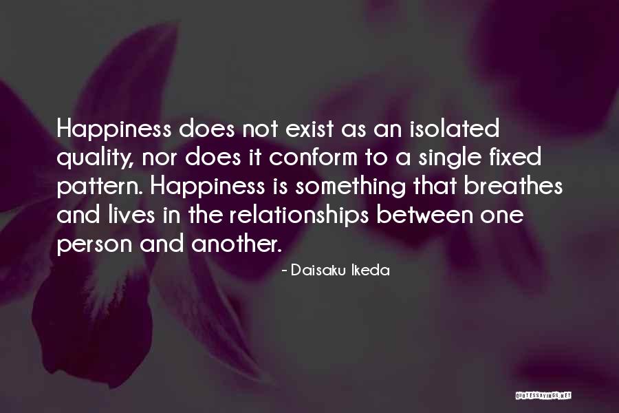 Happiness In Relationships Quotes By Daisaku Ikeda