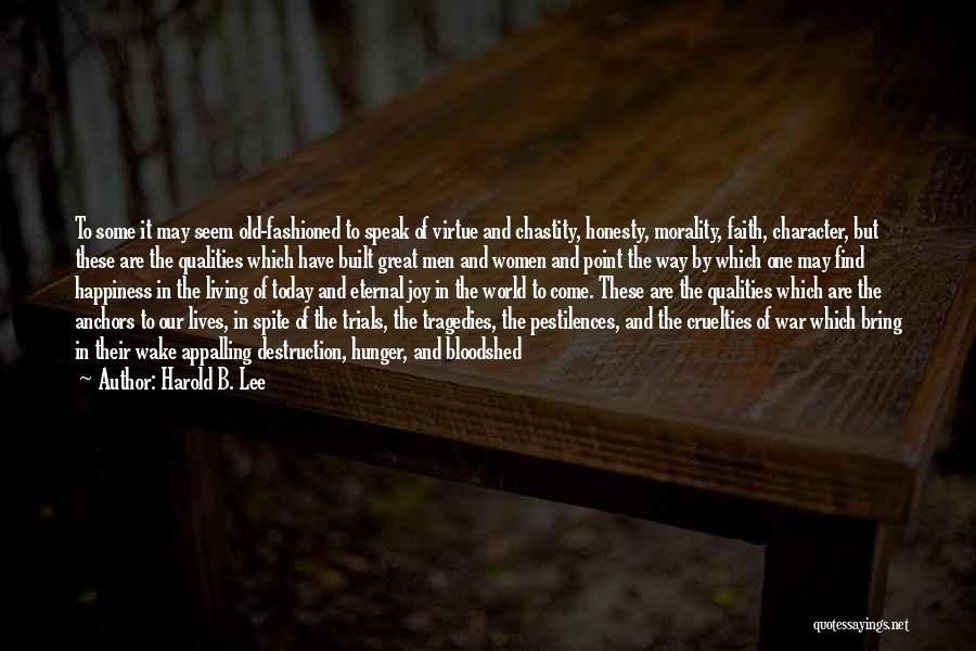 Happiness In Spite Of Quotes By Harold B. Lee