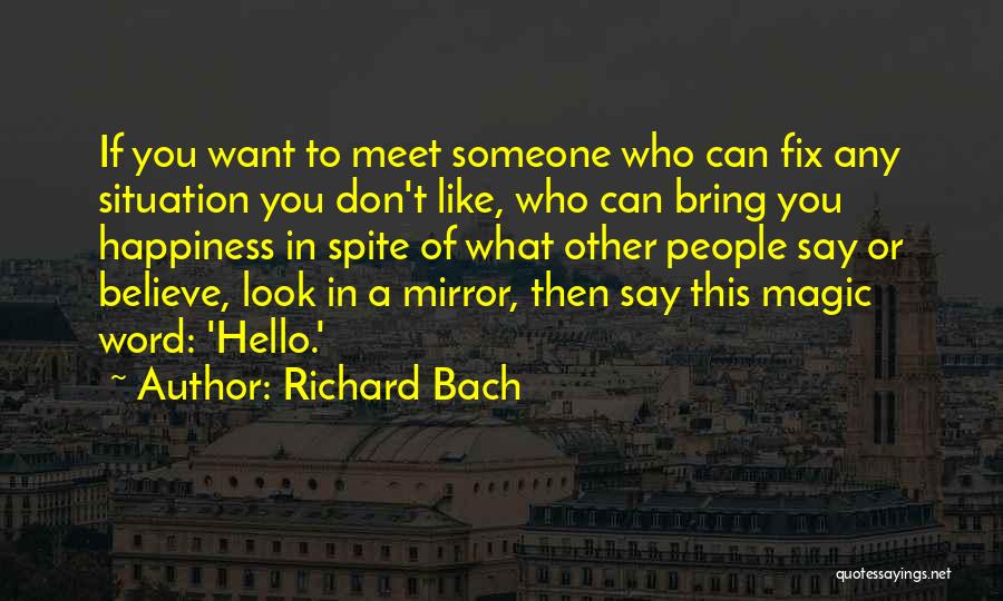 Happiness In Spite Of Quotes By Richard Bach