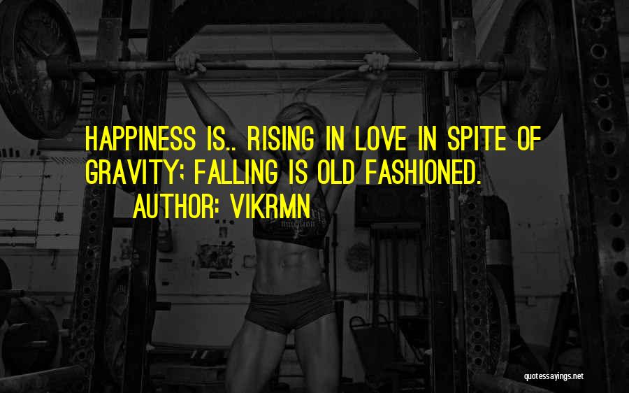 Happiness In Spite Of Quotes By Vikrmn