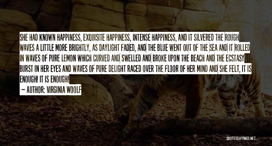 Happiness In The Beach Quotes By Virginia Woolf