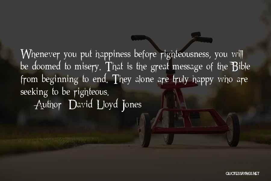 Happiness In The Bible Quotes By David Lloyd-Jones