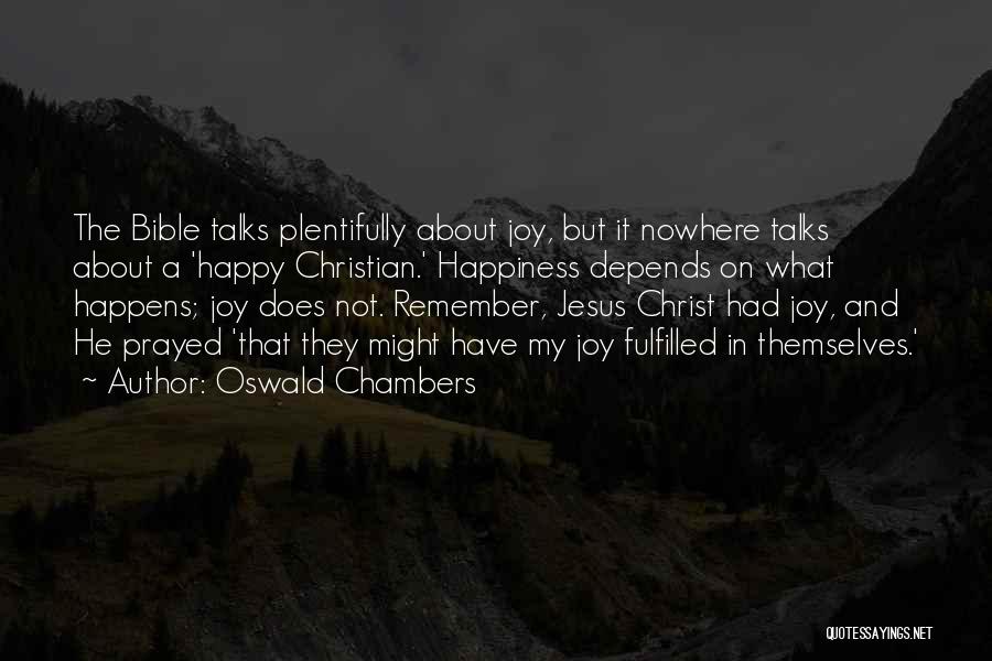 Happiness In The Bible Quotes By Oswald Chambers