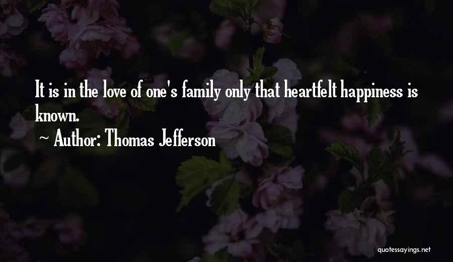 Happiness In The Family Quotes By Thomas Jefferson