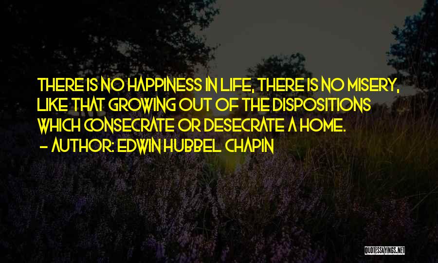 Happiness In The Home Quotes By Edwin Hubbel Chapin