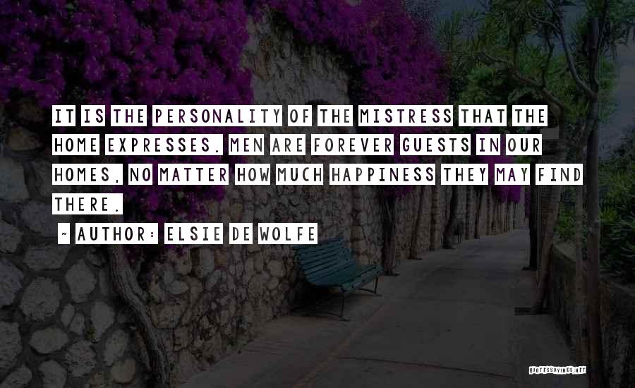 Happiness In The Home Quotes By Elsie De Wolfe