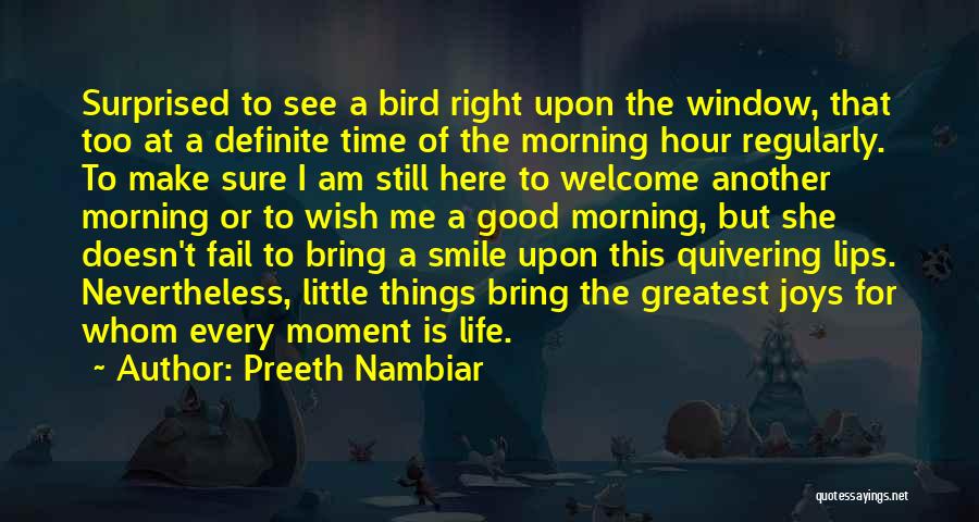 Happiness In The Little Things In Life Quotes By Preeth Nambiar