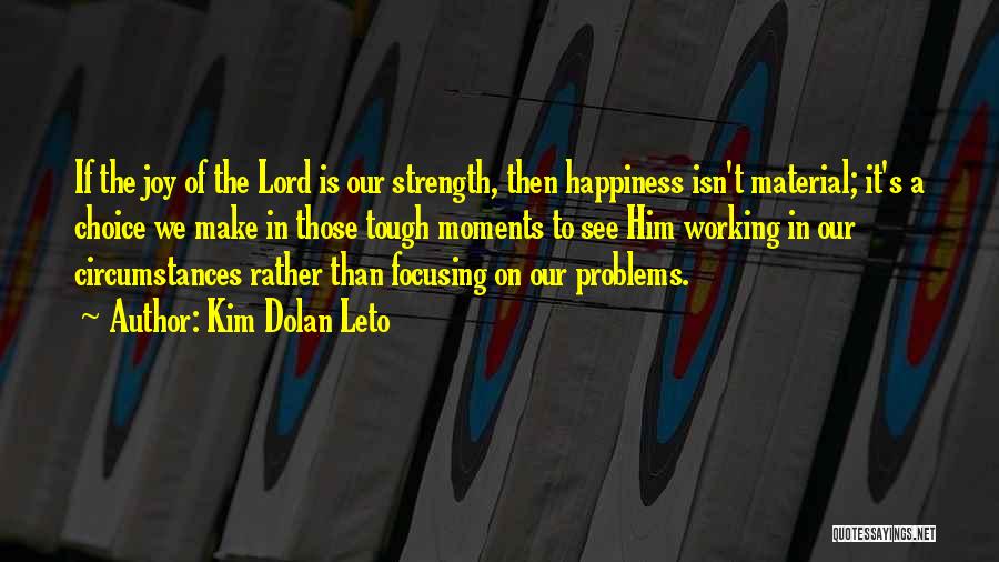 Happiness In The Lord Quotes By Kim Dolan Leto