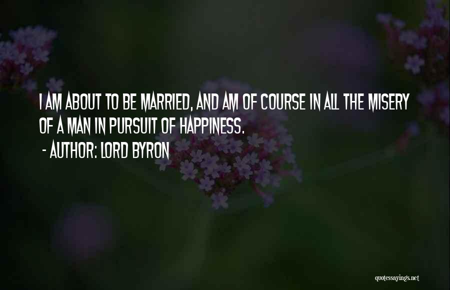 Happiness In The Lord Quotes By Lord Byron