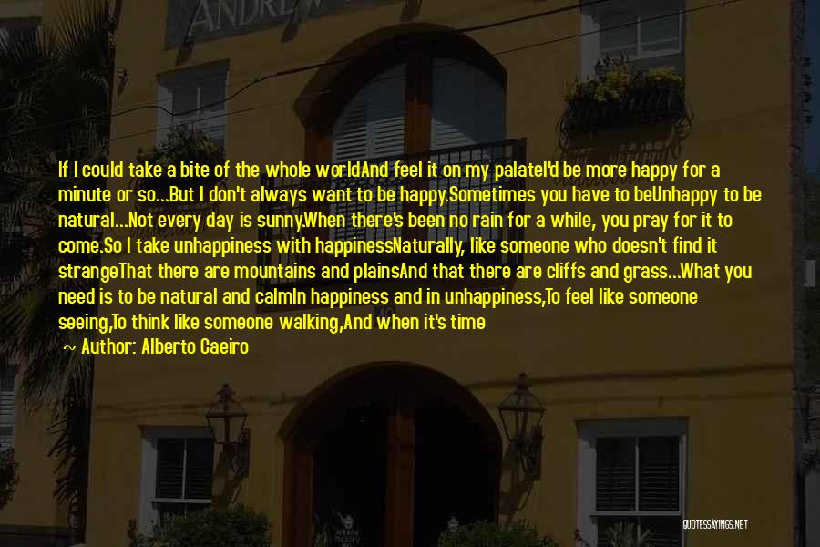 Happiness In The Rain Quotes By Alberto Caeiro