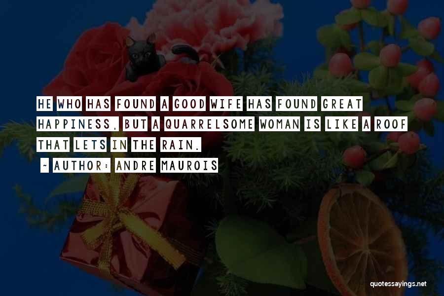 Happiness In The Rain Quotes By Andre Maurois