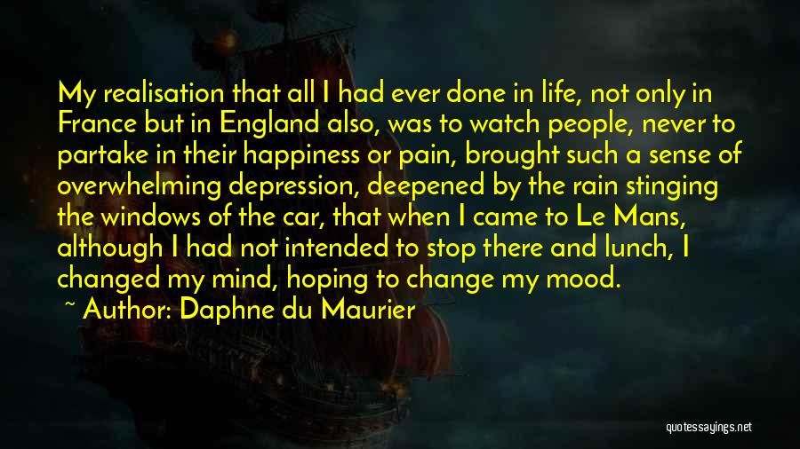 Happiness In The Rain Quotes By Daphne Du Maurier