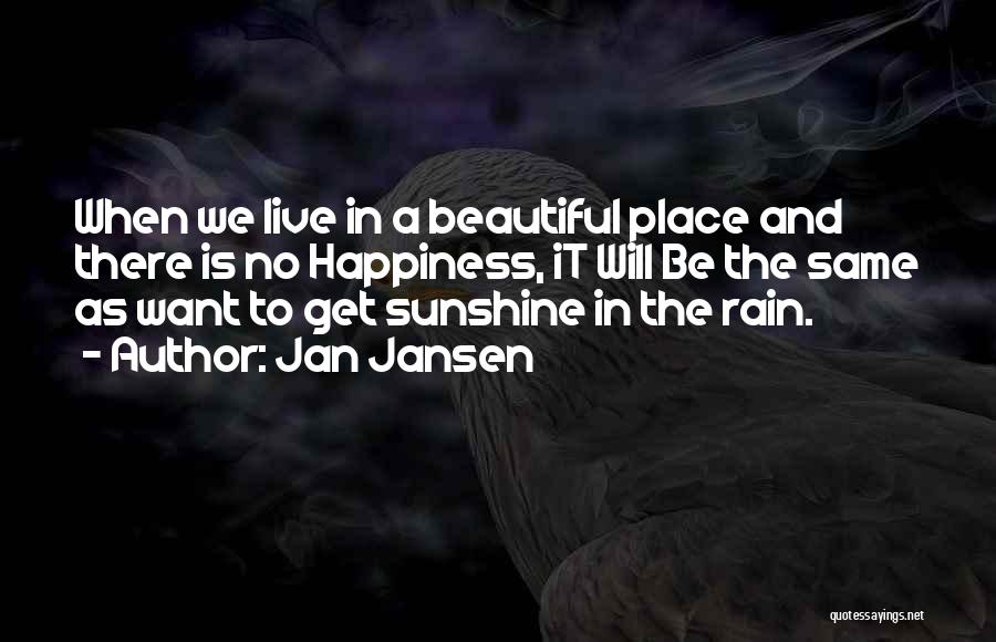 Happiness In The Rain Quotes By Jan Jansen