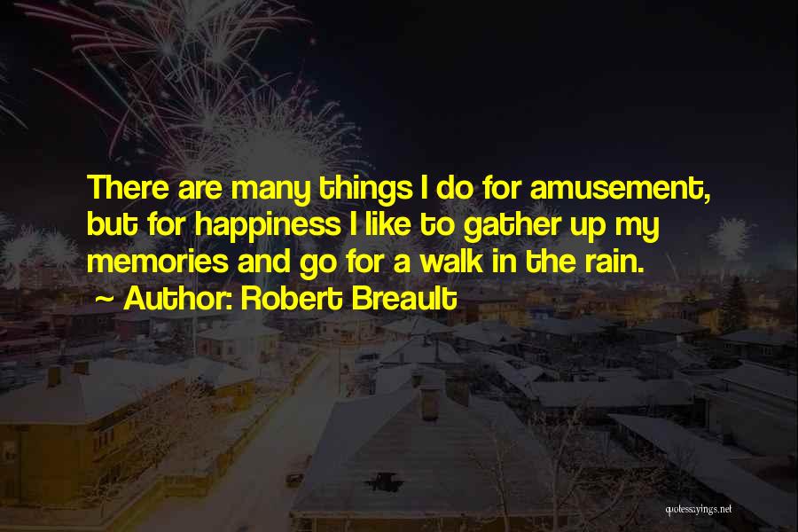 Happiness In The Rain Quotes By Robert Breault