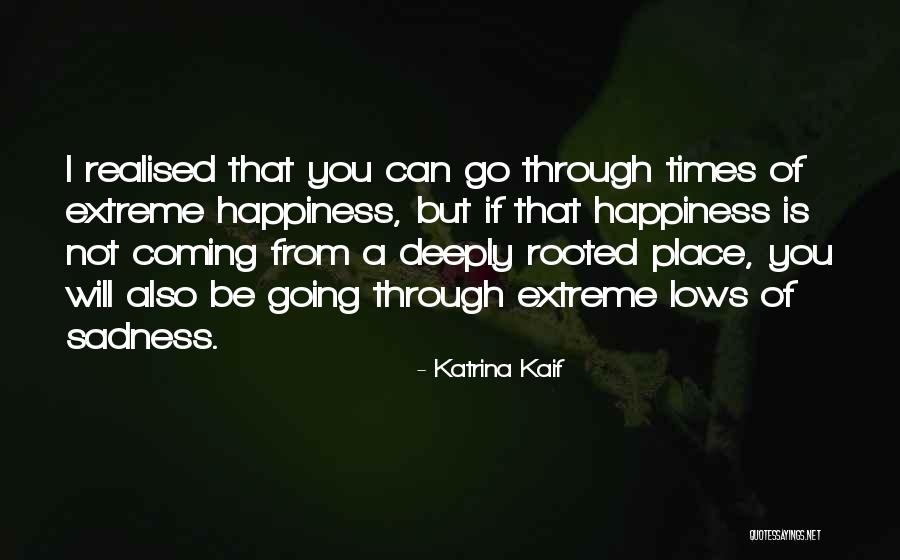 Happiness In Times Of Sadness Quotes By Katrina Kaif