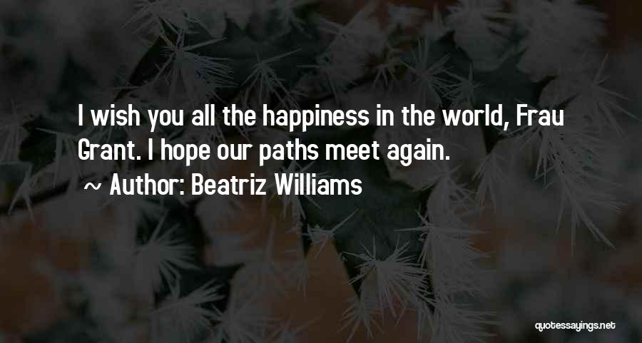 Happiness In You Quotes By Beatriz Williams