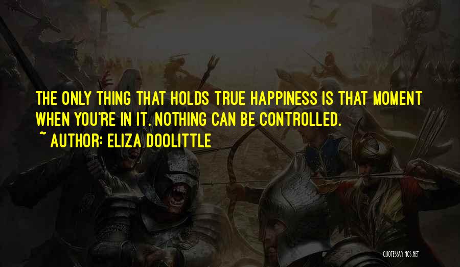 Happiness In You Quotes By Eliza Doolittle