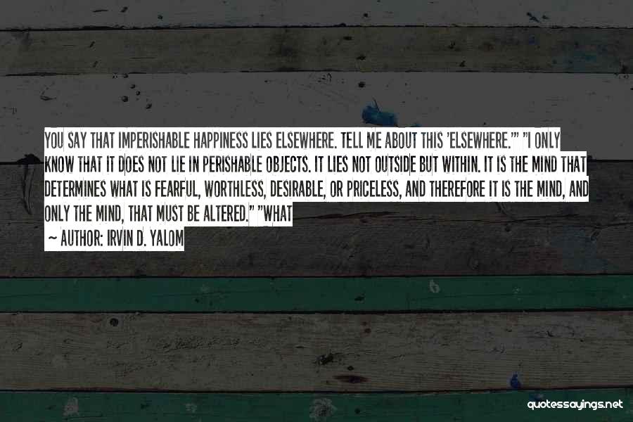 Happiness In You Quotes By Irvin D. Yalom