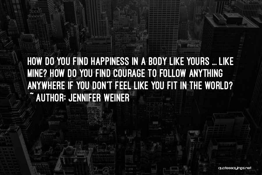 Happiness In You Quotes By Jennifer Weiner