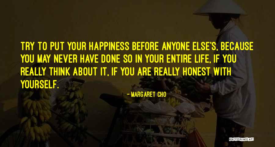 Happiness In Your Life Quotes By Margaret Cho Happiness In Your Life Quotes By Margaret Cho