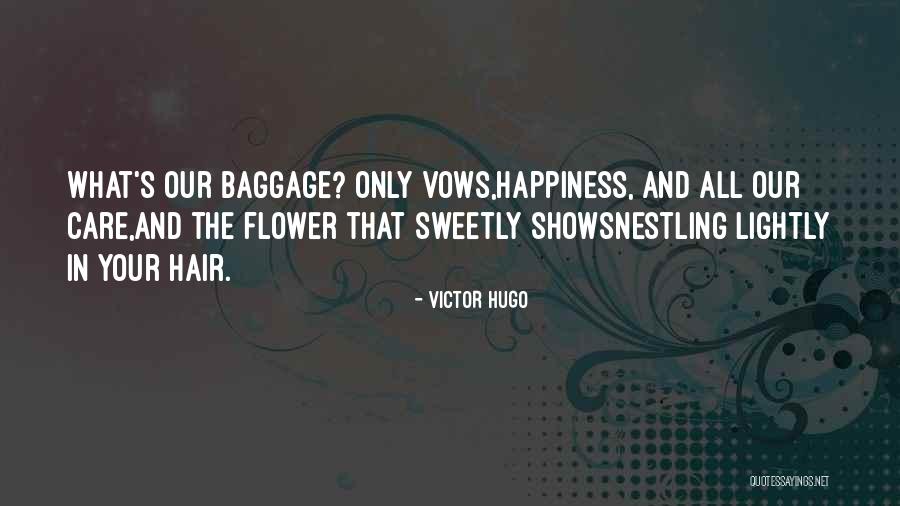 Happiness In Your Life Quotes By Victor Hugo Happiness In Your Life Quotes By Victor Hugo