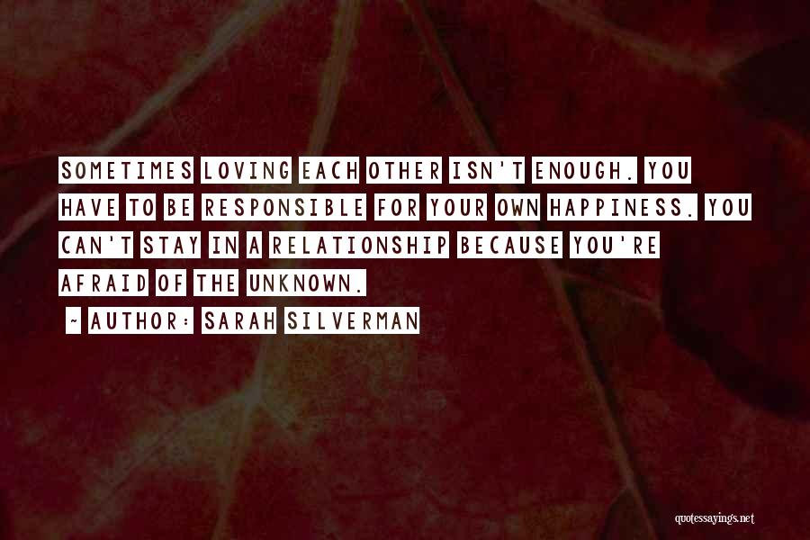 Happiness In Your Relationship Quotes By Sarah Silverman