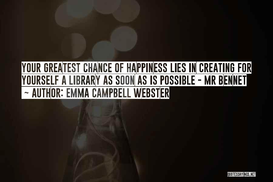 Happiness In Yourself Quotes By Emma Campbell Webster