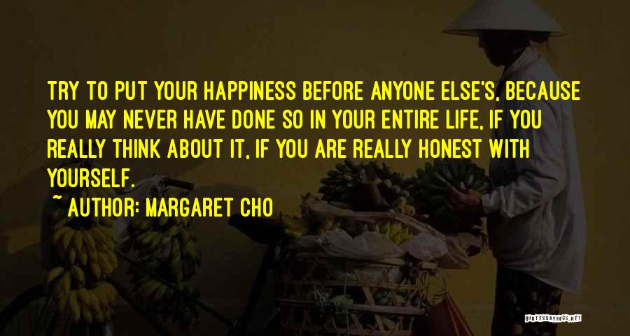 Happiness In Yourself Quotes By Margaret Cho