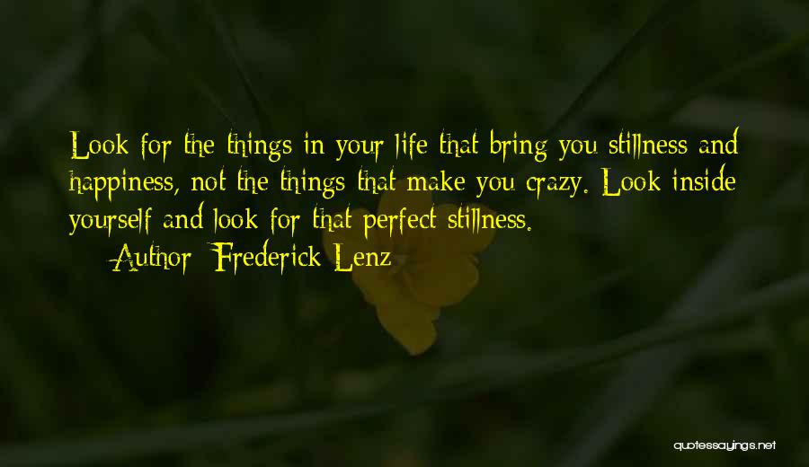 Happiness Inside You Quotes By Frederick Lenz