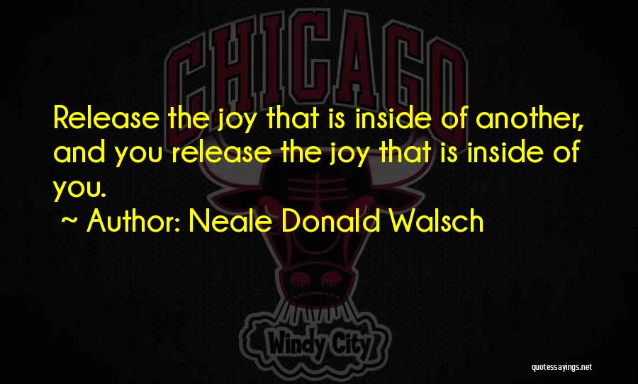 Happiness Inside You Quotes By Neale Donald Walsch