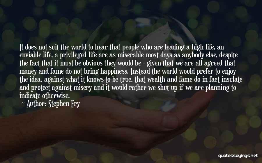 Happiness Instead Of Money Quotes By Stephen Fry