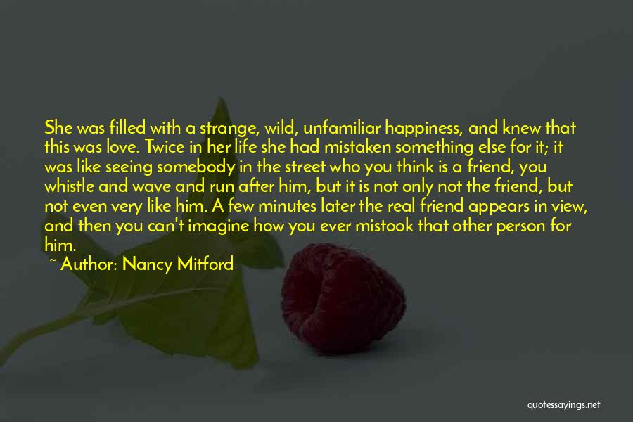 Happiness Into The Wild Quotes By Nancy Mitford