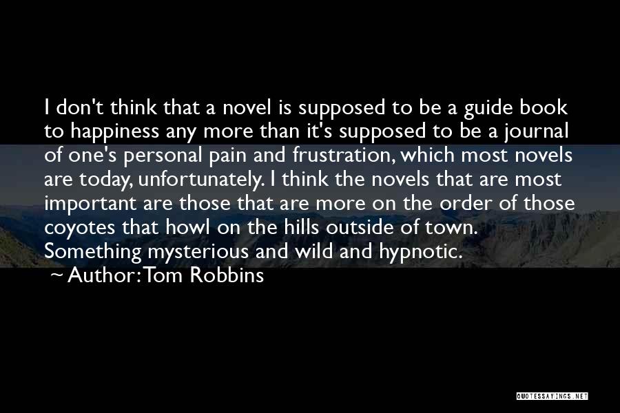 Happiness Into The Wild Quotes By Tom Robbins