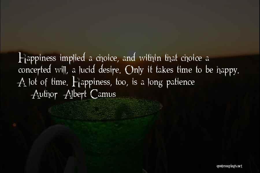 Happiness Is A Choice Quotes By Albert Camus