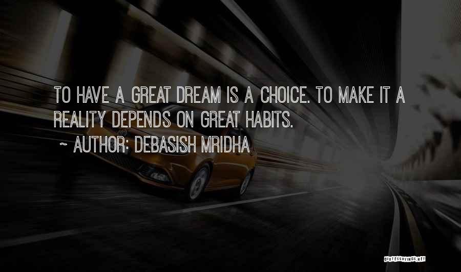 Happiness Is A Choice Quotes By Debasish Mridha