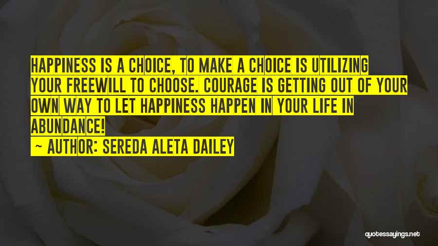 Happiness Is A Choice Quotes By Sereda Aleta Dailey