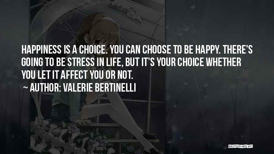 Happiness Is A Choice Quotes By Valerie Bertinelli