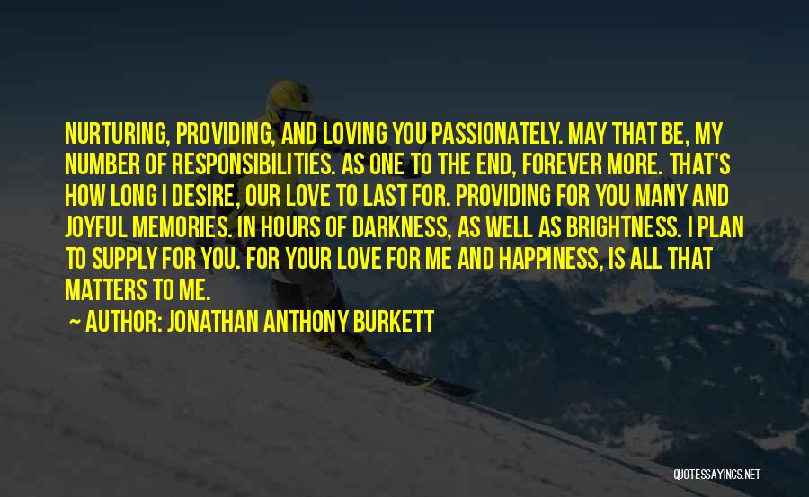 Happiness Is All That Matters Quotes By Jonathan Anthony Burkett