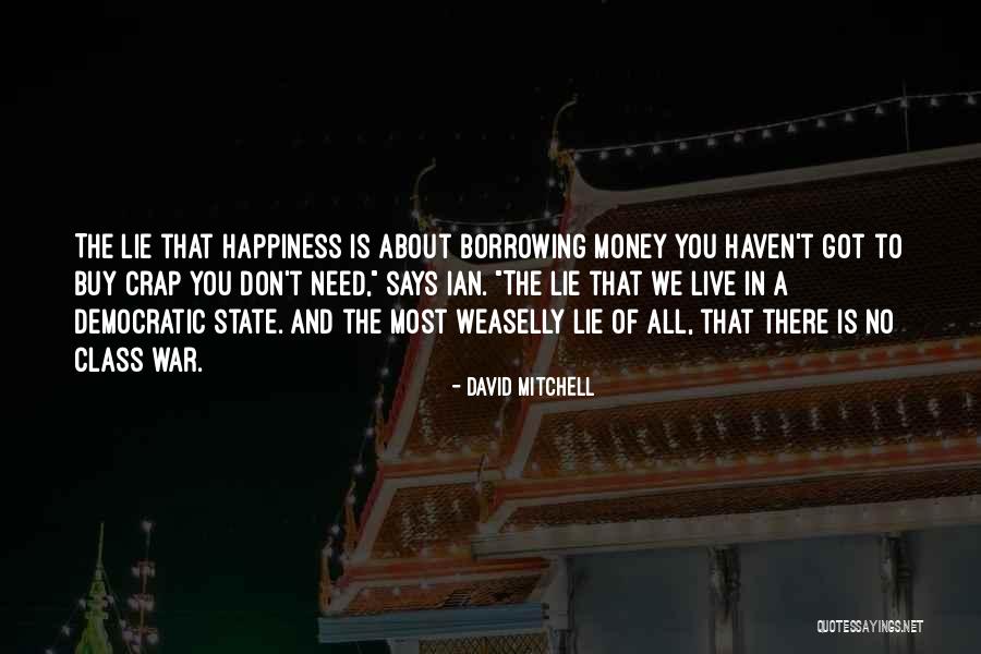 Happiness Is All You Need Quotes By David Mitchell