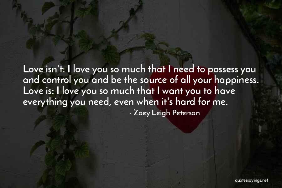 Happiness Is All You Need Quotes By Zoey Leigh Peterson