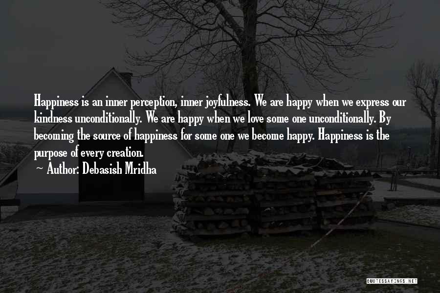 Happiness Is An Inner Perception Quotes By Debasish Mridha