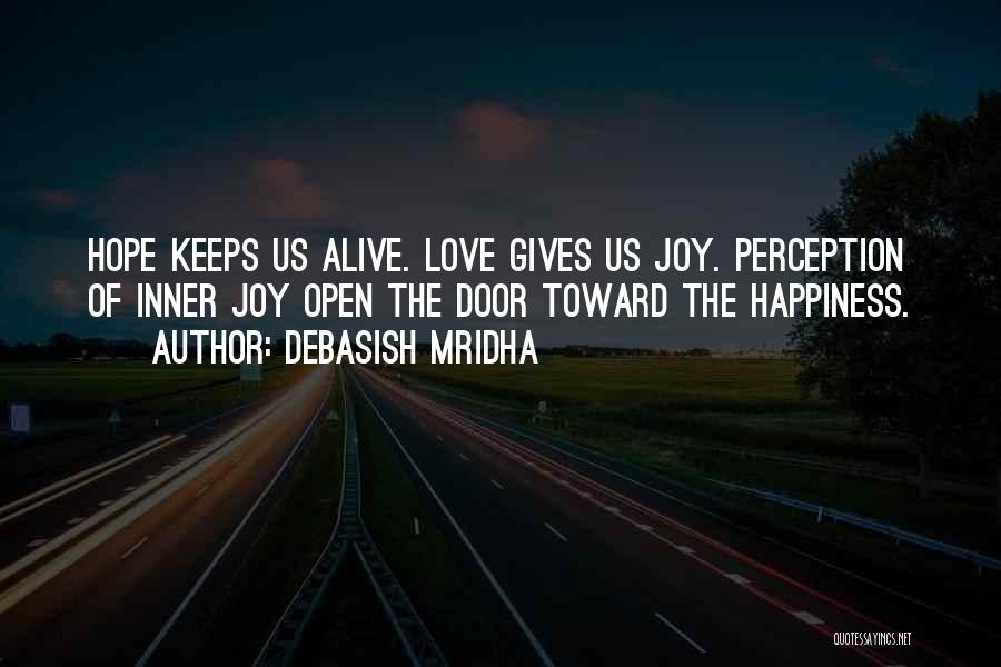 Happiness Is An Inner Perception Quotes By Debasish Mridha