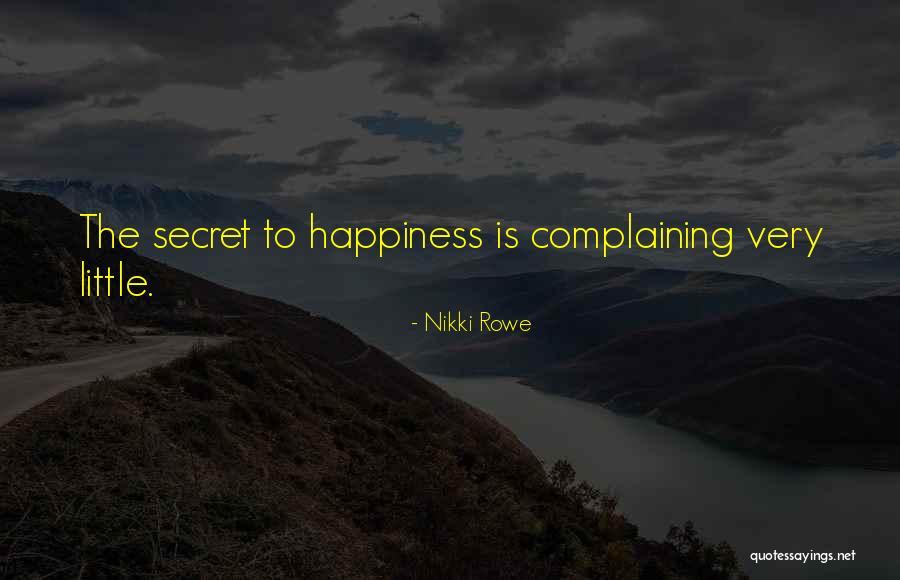 Happiness Is Being Grateful Quotes By Nikki Rowe